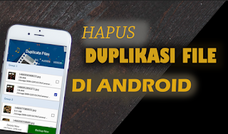 cara menghapus file duplikat atau file ganda di hp android