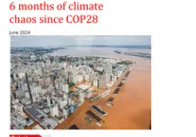 Climate Breakdown 2024: Six Months of Climate Chaos Since COP28