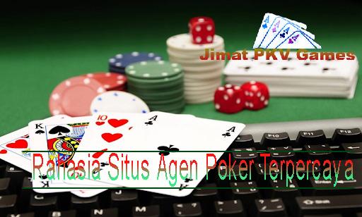 Rahasia Situs Agen Poker Terpercaya - Jimat PKV Games