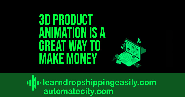3D Product Animation Is A Great Way to Make Money