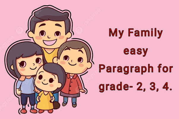 My Family Easy Paragraph for grade-2, 3, 4.