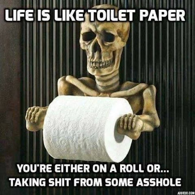 Life is like toilet paper