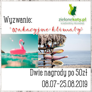 http://sklepzielonekoty.blogspot.com/2019/07/wyzwanie-wakacyjne-klimaty.html