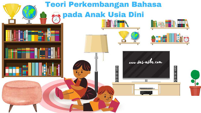 teori perkembangan bahasa anak usia dini