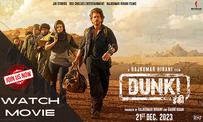 Download and Watch Movie Dunki 2023