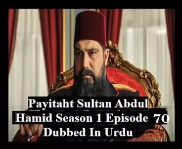 Payitaht sultan Abdul Hamid season 1 urdu subtitles,Payitaht sultan Abdul Hamid season 1 urdu subtitles episode 70,