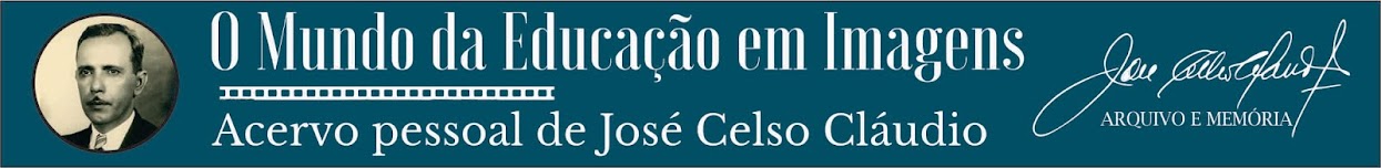 O mundo da educação em imagens: acervo pessoal de José Celso Claudio