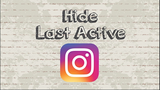 Cara Melihat dan Menonaktifkan Last Seen di Instagram