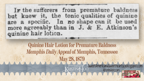 Kristin Holt | J and E Atkinson's Quinine Hair Lotion advertised in Memphis Daily Appeal of Memphis, TN on May 28, 1879.