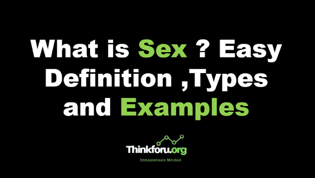 What is Sex ? Easy Definition ,Types and Examples