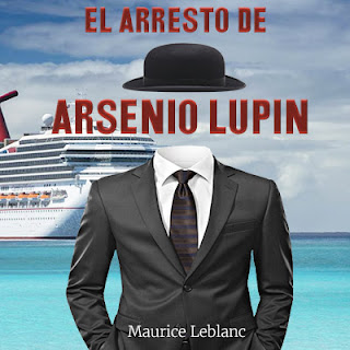 El Arresto de Arsène Lupin - Maurice Leblanc