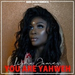 Lizha James - You Are Yahweh (2019)