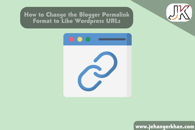 How to Change the Blogger Permalink Format to Like Wordpress URLs
