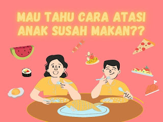 Atasi anak susah makan