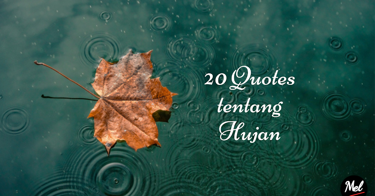 20 Quotes tentang Hujan - Catatan Mel