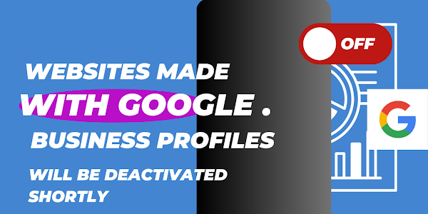 Websites made with Google Business Profiles will be deactivated shortly.