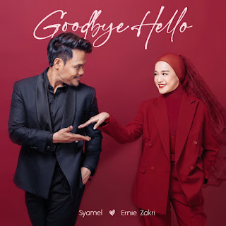 Syamel & Ernie Zakri - Goodbye, Hello MP3