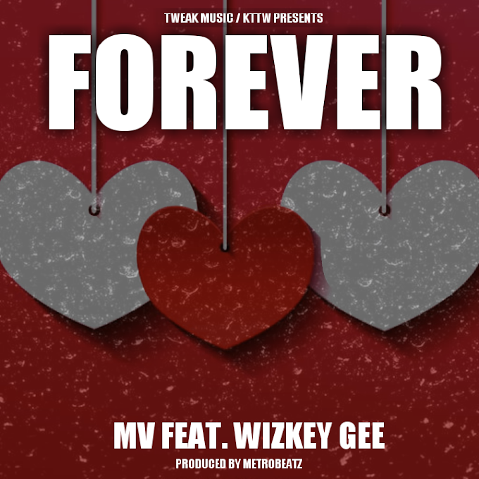 MV – Forever (Feat. Wizkey Gee) 