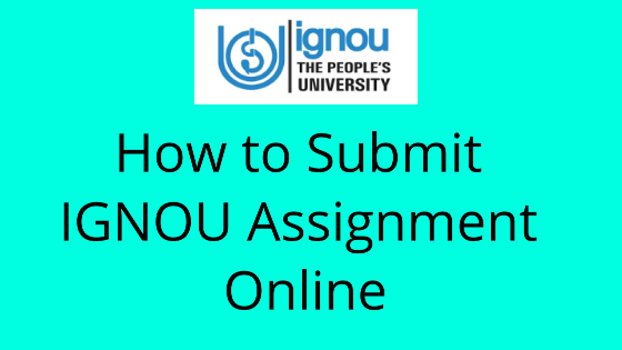 how to submit ignou assignments online 2020, ignou online assignment submission link ignou assignment submission online 2020 ignou online assignment submission email id ignou assignment submission status ignou assignment submission email id