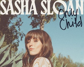 Sasha Sloan - Only Child 