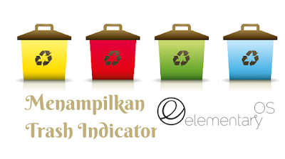 Menampilkan Trash Indicator di Panel Elementary OS  Menampilkan Trash Indicator di Panel Elementary OS 