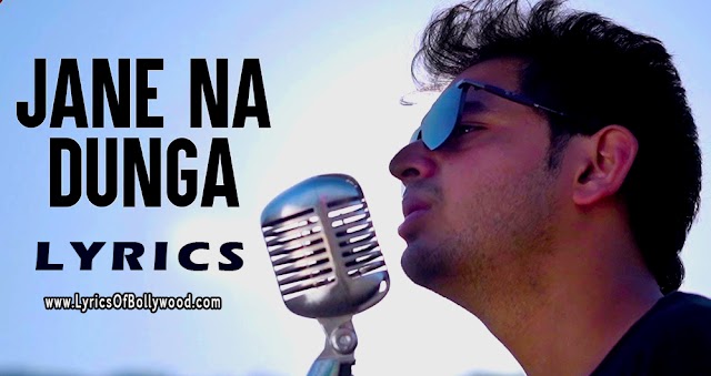 Jane Na Dunga Song Lyrics | Bhanu Pratap Agnihotri | Rupali Molari | 2020