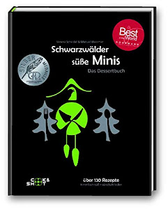 Schwarzwälder süße Minis - "Beste Kochbuchserie des Jahres" weltweit: Ausgezeichnet bei den "Gourmand World Cookbook Awards 2019" in Macau/China: Das ... (Kochbuchserie Schwarzwälder Tapas)