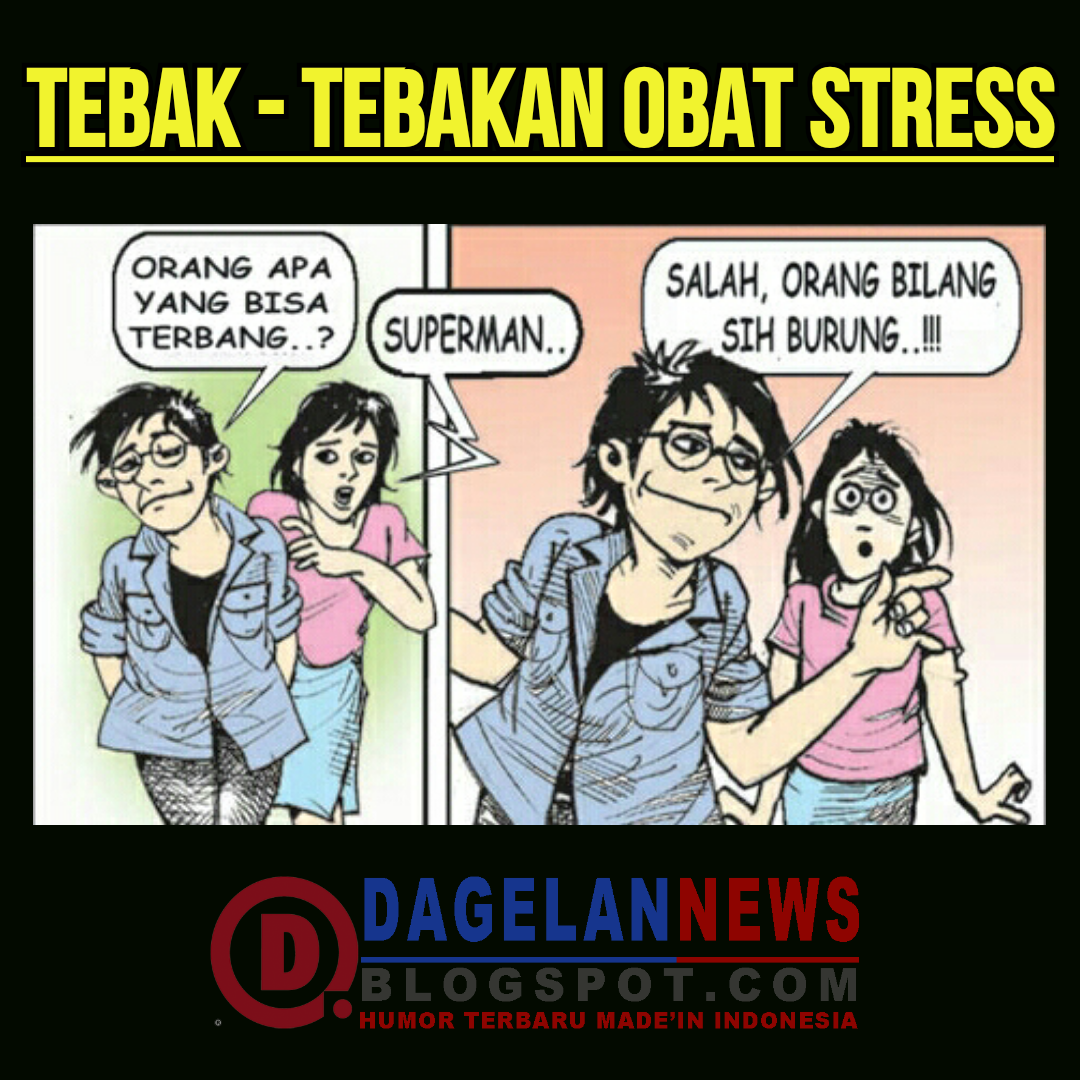 TEBAK TEBAKAN PENGHILANG STRES - DAGELAN NEWS