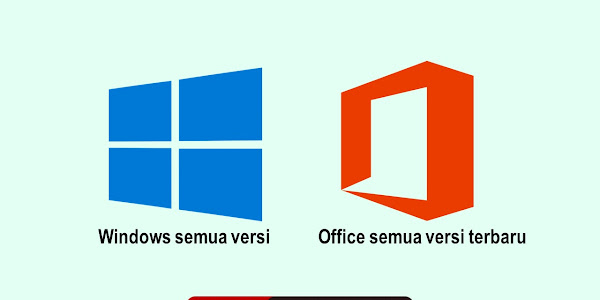 Download Windows 7, 8, 10 dan 11 Serta Microsoft Office 2013, 2016, 2019 dan 365