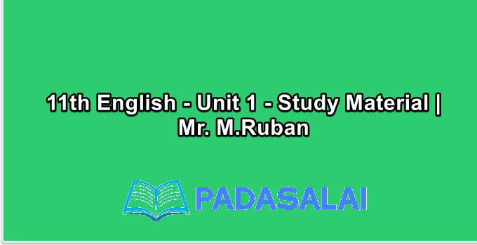 11th English - Unit 1 - Study Material | Mr. M.Ruban