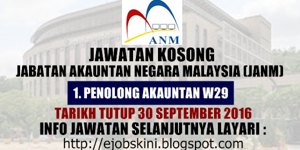 Jawatan Kosong Jabatan Akauntan Negara Malaysia (JANM) - 30 September 2016