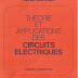 Livre Théorie et applications des circuits électriques : 350 exercices résolus Gratuit