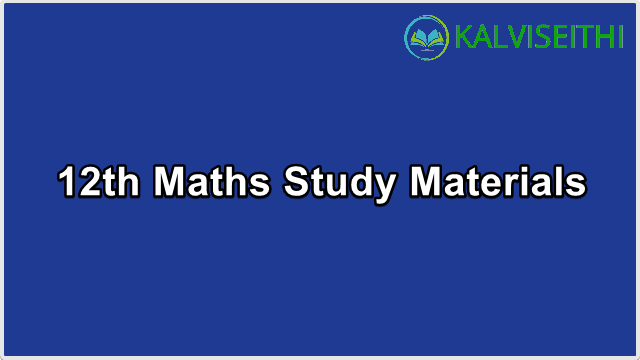 12th Std Maths - Reduced Syllabus Study Materials | Mr. Selvaraj - (English Medium)