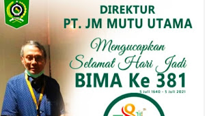 Direktur PT. JM Mutu Utama, Mengacapkan Selamat Hari Jadi Bima Ke-381, 05 Juli 2021