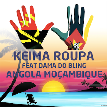 Keima Roupa – Angola Moçambique Feat Dama do Bling [Download Track]