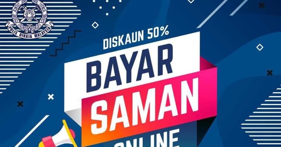 Diskaun 50% Bayar Saman PDRM Online Sehingga 22 Januari ...