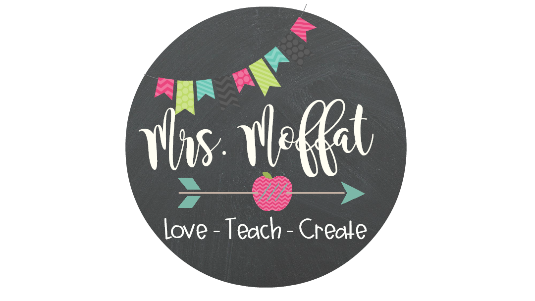Mrs. Moffat Love Teach Create