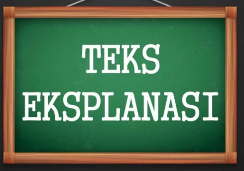 Teks Eksplanasi: Pengertian, Tujuan, Ciri, Struktur 