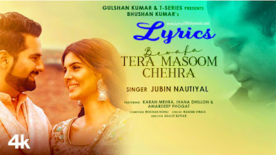 Bewafa Tera Masoom Chehra Song Lyrics | Rochak Kohli | Jubin Nautiyal | Rashmi Virag | Karan Mehra, Ihana Dhillon