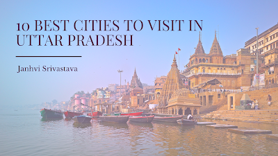 Best cities to visit in Uttar Pradesh