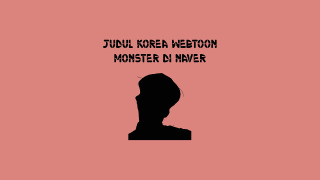 Judul Korea Webtoon Monster di Naver