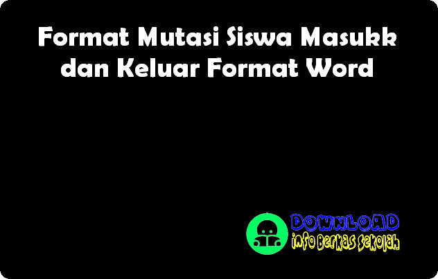 Format Mutasi Siswa Masukk dan Keluar Format Word Format Mutasi Siswa Masukk dan Keluar Format Word