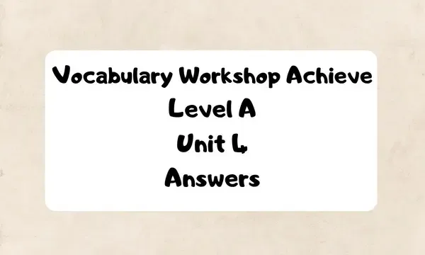 Vocabulary Workshop Achieve Level A Unit 4 Answers