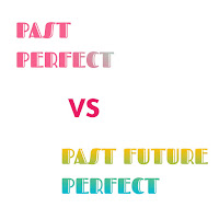 Perbedaan Past  Perfect dan Past Future Perfect