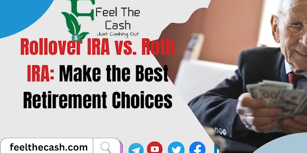 Rollover IRA vs. Roth IRA: Make the Best Retirement Choices