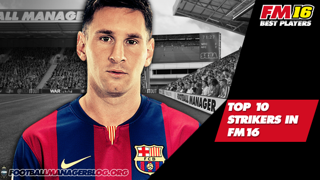 10 Best Strikers In Football Manager 16 Fm Blog