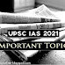 UPSC IAS 2021: Important Topics of Current Affairs expected in Civil Services Prelims exam