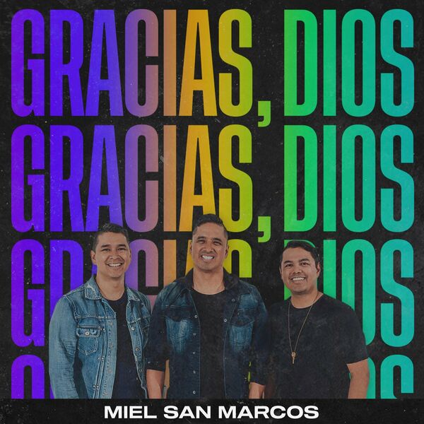 MIEL SAN MARCOS – Gracias, Dios (Feat.Essential Worship) (Single) 2022