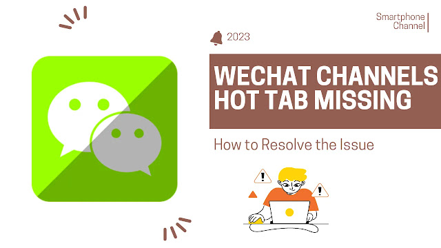 WeChat Channels Hot Tab Missing: How to Resolve the Issue