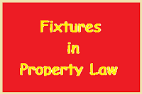 Ownership, Title and The Limits of Ownership - Fixtures in Property Law